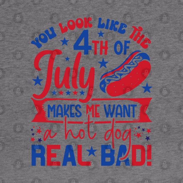 You Look Like The 4th Of July Makes Me Want A Hot Dog Real Bad by StarMa